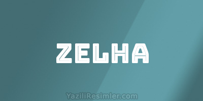 ZELHA