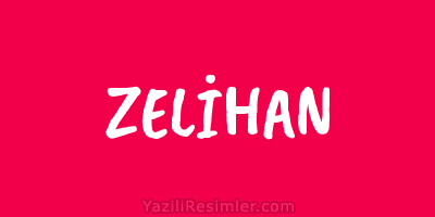 ZELİHAN