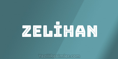 ZELİHAN