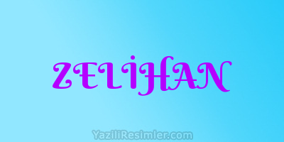 ZELİHAN