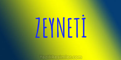 ZEYNETİ