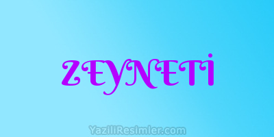 ZEYNETİ