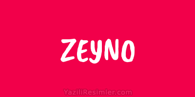 ZEYNO