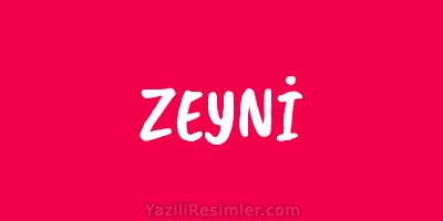 ZEYNİ