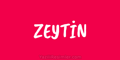 ZEYTİN