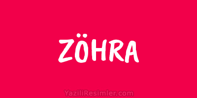 ZÖHRA