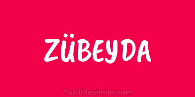 ZÜBEYDA