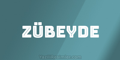 ZÜBEYDE