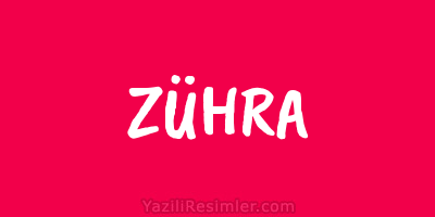 ZÜHRA