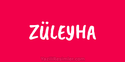 ZÜLEYHA