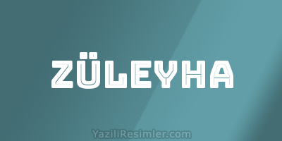 ZÜLEYHA