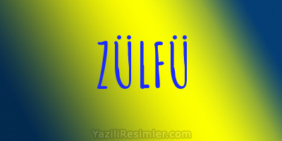 ZÜLFÜ