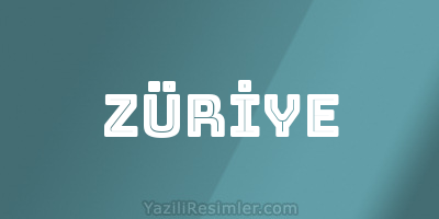 ZÜRİYE