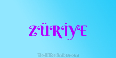 ZÜRİYE