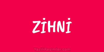 ZİHNİ