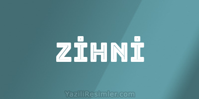 ZİHNİ