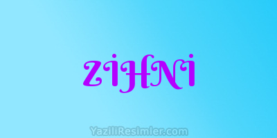 ZİHNİ