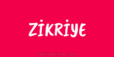 ZİKRİYE