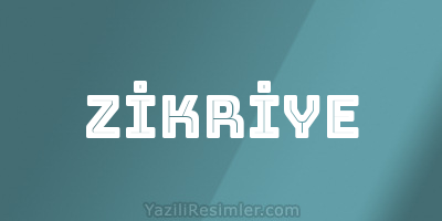 ZİKRİYE