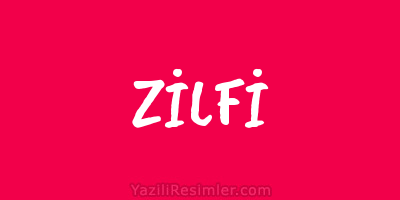 ZİLFİ