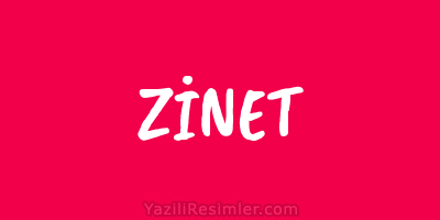 ZİNET