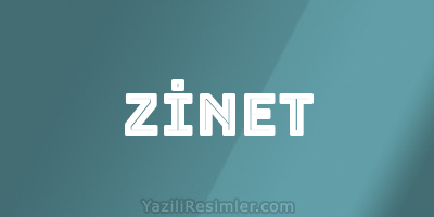 ZİNET