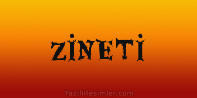 ZİNETİ