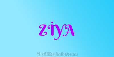 ZİYA