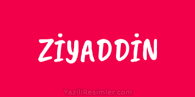 ZİYADDİN