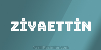 ZİYAETTİN