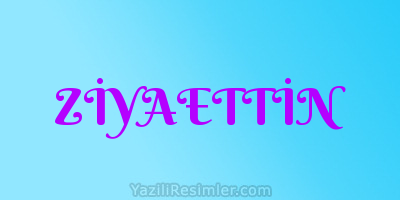 ZİYAETTİN