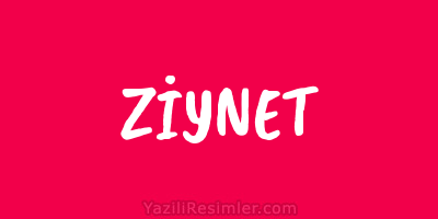 ZİYNET