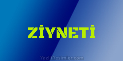 ZİYNETİ