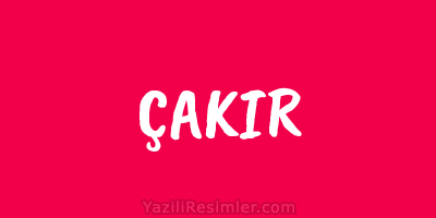 ÇAKIR