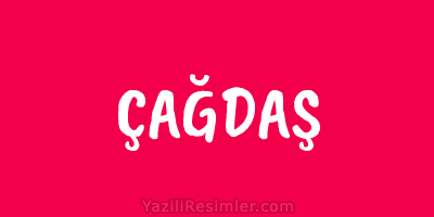 ÇAĞDAŞ