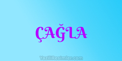 ÇAĞLA