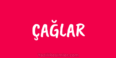 ÇAĞLAR