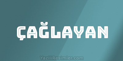 ÇAĞLAYAN