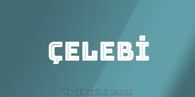 ÇELEBİ