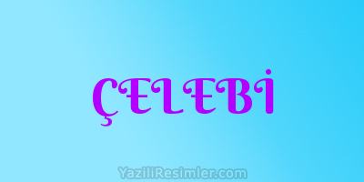 ÇELEBİ