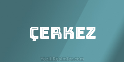 ÇERKEZ