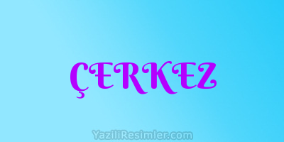 ÇERKEZ