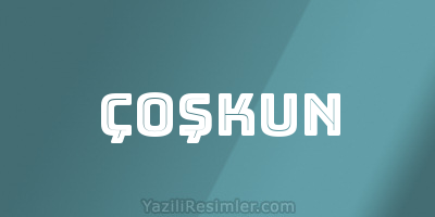 ÇOŞKUN