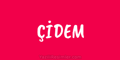 ÇİDEM