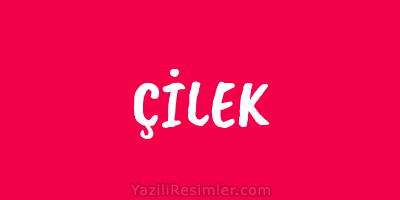 ÇİLEK