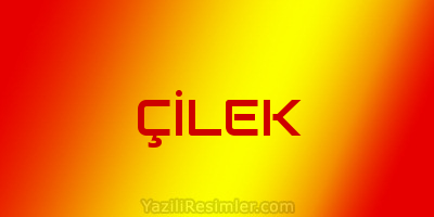 ÇİLEK