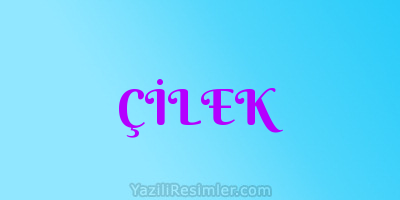 ÇİLEK