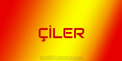 ÇİLER