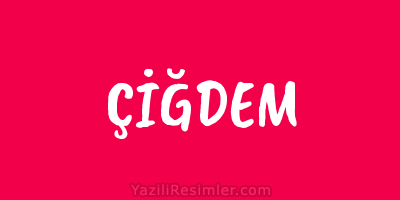 ÇİĞDEM