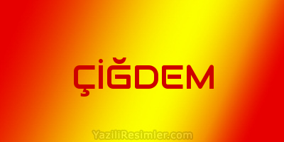 ÇİĞDEM